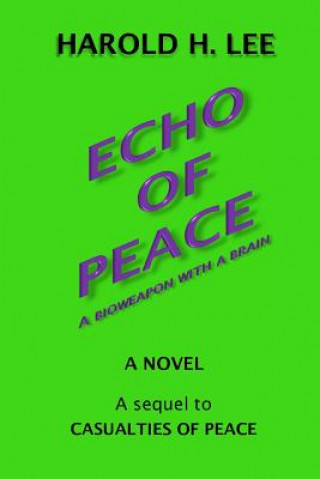 Carte Echo of Peace: A sequel to Casualties of Peace Harold H. Lee
