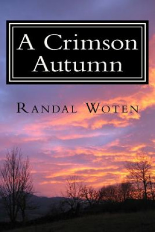 Carte A Crimson Autumn: -Tales of Spirits, Monsters, and Mayhem Randal W. Woten