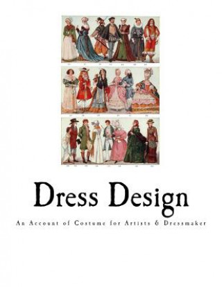 Knjiga Dress Design: An Account of Costume for Artists & Dressmaker Talbot Hughes