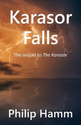 Kniha Karasor Falls: The sequel to The Karasor Philip Hamm