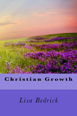 Knjiga Christian Growth Lisa Bedrick