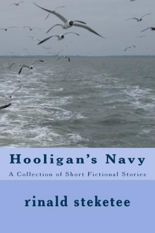 Knjiga Hooligan's Navy: A Collection of Short Fictional Stories Rinald Steketee