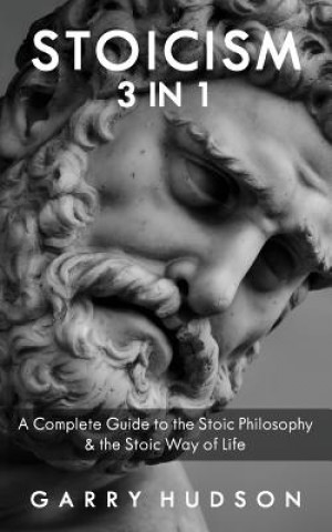 Libro Stoicism: A Complete Guide to the Stoic Philosophy & the Stoic Way of Life Garry Hudson