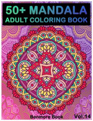 Libro 50+ Mandala: Adult Coloring Book 50 Mandala Images Stress Management Coloring Book For Relaxation, Meditation, Happiness and Relief Benmore Book