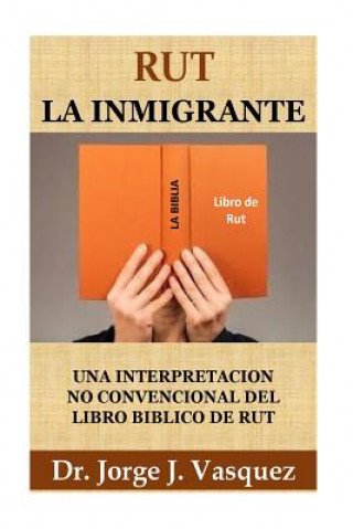 Kniha Rut La Inmigrante Jorge J. Vasquez