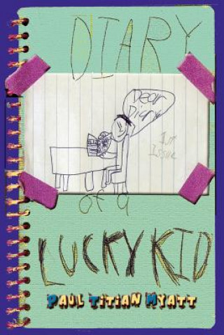 Könyv Diary Of A Lucky Kid Paul Titian Myatt