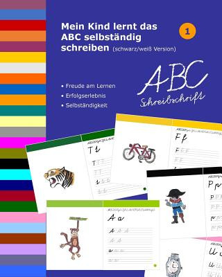 Könyv Mein Kind lernt das ABC selbständig schreiben: ABC Schreibschrift - schwarz/weiß Version Dorthe Muller