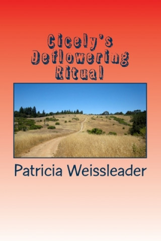 Kniha Cicely's Deflowering Ritual Patricia Weissleader