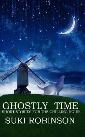 Buch Ghostly Time: Short Stories forthe Chilling Hour Suki Robinson