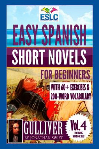 Kniha Easy Spanish Short Novels for Beginners With 60+ Exercises & 200-Word Vocabulary: Gulliver by Jonathan Swift Alvaro Parra Pinto