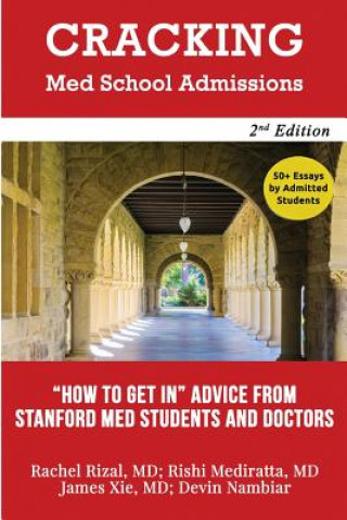 Книга Cracking Med School Admissions 2nd edition: How to Get In: Advice From Stanford Med Students and Doctors Rishi Mediratta