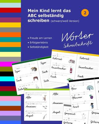 Carte Mein Kind lernt das ABC selbständig schreiben: Wörter Schreibschrift - schwarz/weiß Version Dorthe Muller
