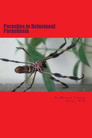 Kniha Parasites in Delusional Parasitosis: The increasing pandemiic Neelam Taneja- Uppal M. D.