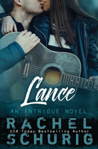 Kniha Lance: An Intrigue Novel Rachel Schurig
