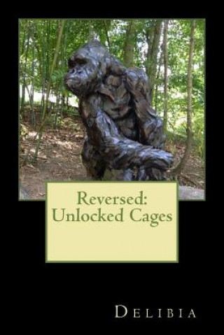 Knjiga Reversed: Unlocked Cages Delibia