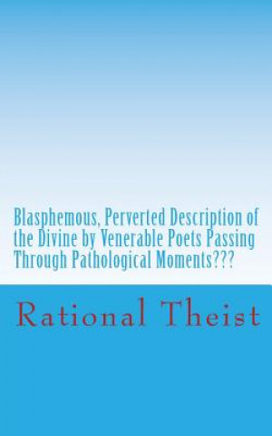 Kniha Blasphemous, Perverted Description of the Divine by Venerable Poets Passing Through Pathological Moments Pathological Adhikarla Suryanarayana Rao