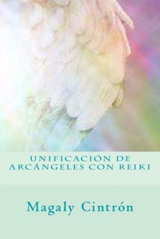 Kniha Unificacion de Arcangeles con Reiki Tomas Troche