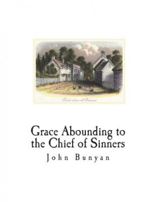 Książka Grace Abounding to the Chief of Sinners John Bunyan