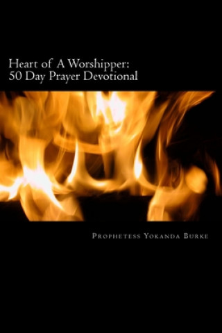 Kniha Heart of A Worshipper: 45 Day Prayer Devotional Apostle Georgette Ward