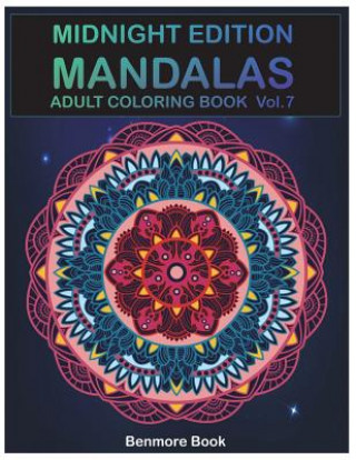 Kniha Midnight Edition Mandala: Adult Coloring Book 50 Mandala Images Stress Management Coloring Book For Relaxation, Meditation, Happiness and Relief Benmore Book