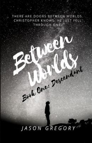Buch Between Worlds: Descendant Jason Gregory