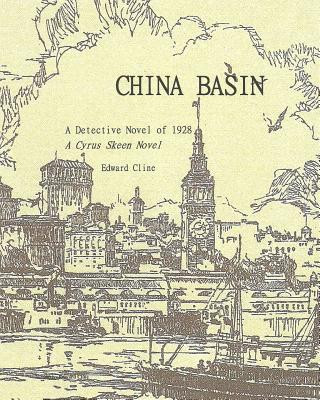 Kniha China Basin Revised: A Detective Novel Edward Cline