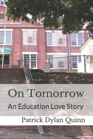 Buch On Tomorrow: An Education Love Story Patrick Dylan Quinn