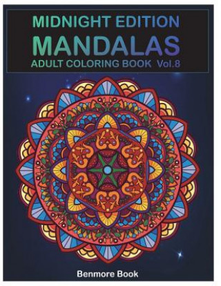 Kniha Midnight Edition Mandala: Adult Coloring Book 50 Mandala Images Stress Management Coloring Book For Relaxation, Meditation, Happiness and Relief Benmore Book