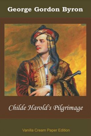 Könyv Childe Harold's Pilgrimage George Gordon Byron