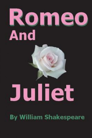 Könyv Romeo And Juliet William Shakespeare