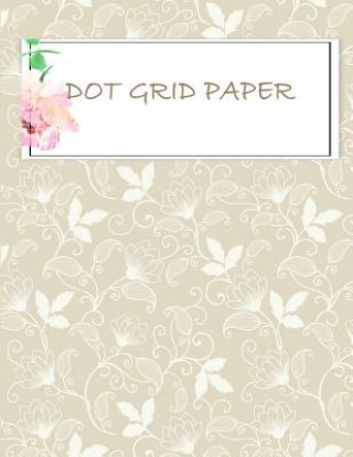 Книга Dot grid paper: Daily Notebook to Write in Bullet Dots & Dot Grid Paper 120 Pages 8.5x11. Hang Bulletnote