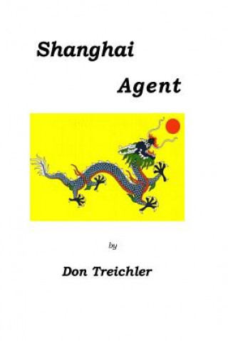 Buch Shanghai Agent Donald Treichler