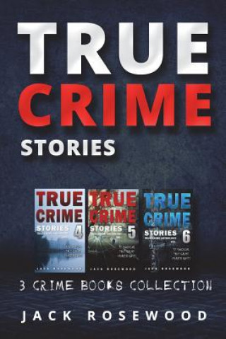 Książka True Crime Stories: True Crime Books Collection (Book 4, 5 & 6) Jack Rosewood