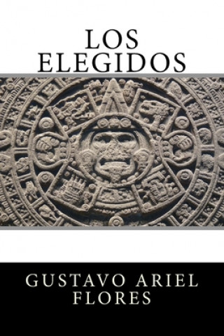 Buch Los Elegidos Gustavo Ariel Flores