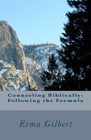 Livre Counseling Biblically: Following the Formula Erma Gilbert