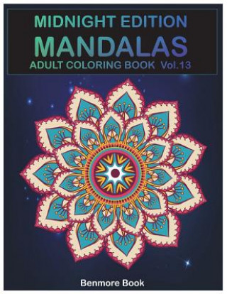 Книга Midnight Edition Mandala: Adult Coloring Book 50 Mandala Images Stress Management Coloring Book For Relaxation, Meditation, Happiness and Relief Benmore Book