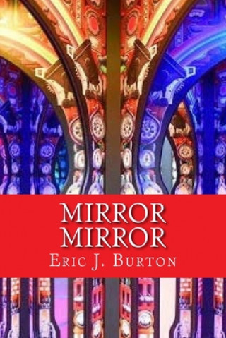 Kniha Mirror Mirror Eric J. Burton