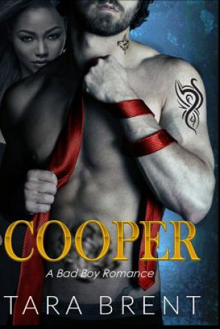 Kniha Cooper: A Bad Boy Romance Tara Brent