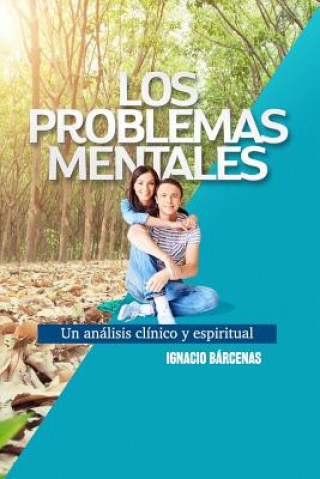 Knjiga Problemas Mentales: Un Análisis Clínico y Espiritual Ignacio Barcenas