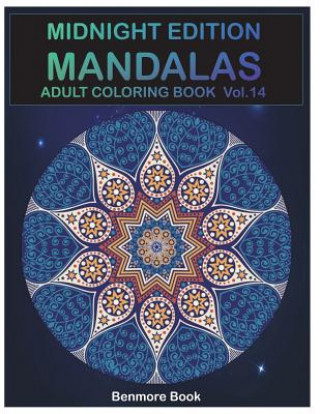 Kniha Midnight Edition Mandala: Adult Coloring Book 50 Mandala Images Stress Management Coloring Book for Relaxation, Meditation, Happiness and Relief Benmore Book