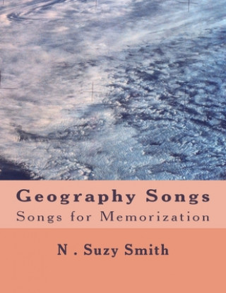 Kniha Geography Songs: Songs for Memorization N. Suzy Smith