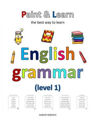 Kniha Paint & Learn: English grammar (level 1) Isabelle Defevere