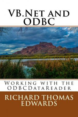 Buch VB.NET and ODBC: Working with the Odbcdatareader Richard Thomas Edwards