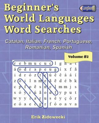 Carte Beginner's World Languages Word Searches: Catalan, French, Italian, Portuguese, Romanian, Spanish - Volume 2 Erik Zidowecki