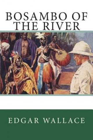 Carte Bosambo of the River Edgar Wallace