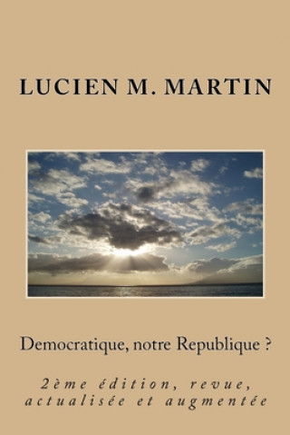 Książka Democratique, notre Republique ? Lucien M. Martin 00