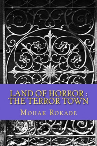 Kniha Land of Horror: The Terror Town Mohak Vishwas Rokade