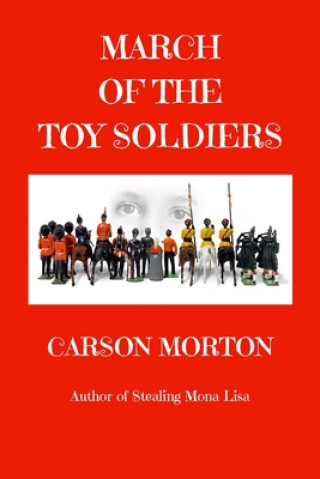 Könyv March Of The Toy Soldiers Carson Morton