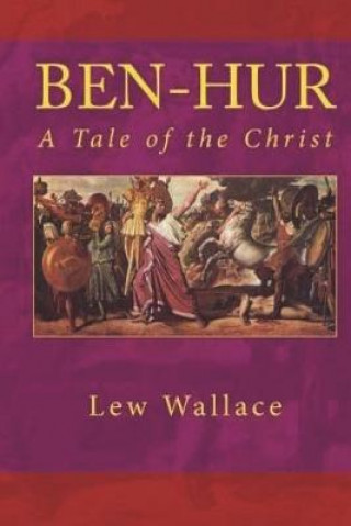 Kniha Ben-Hur: A Tale of the Christ: (Annotated) Lewis Wallace