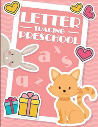 Kniha Letter Tracing Preschool: Kindergarten Tracing Workbook Wendy Lile
